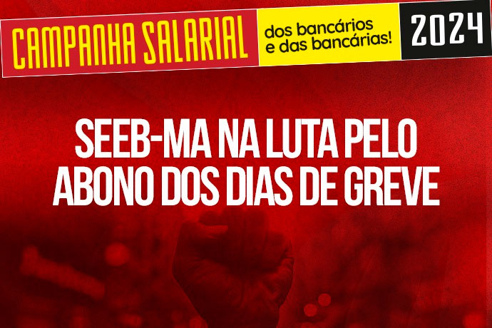 SEEB-MA na luta pelo abono dos dias de greve