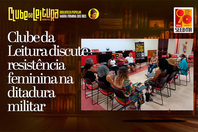 Clube discute resistncia feminina na ditadura