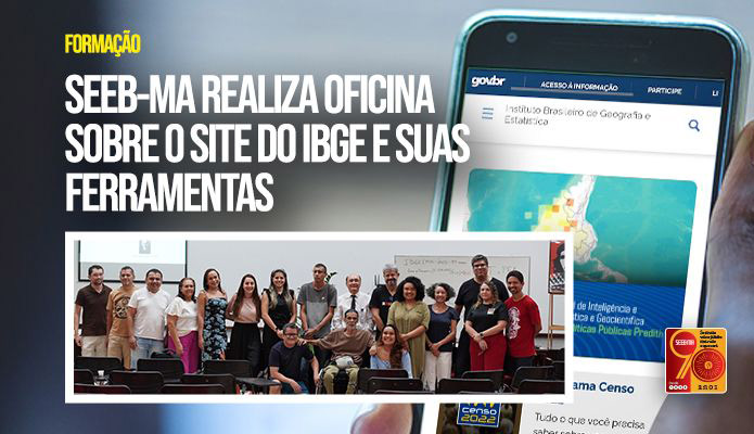 SEEB-MA realiza oficina sobre o site do IBGE e suas ferramentas
