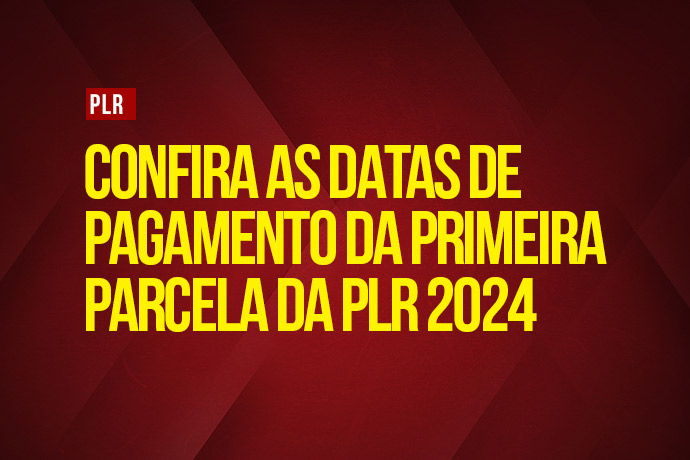 Datas de pagamento da primeira parcela da PLR 2024